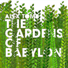 Alex Tomb – The Gardens Of Babylon