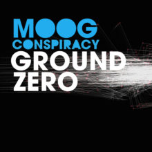 Moog Conspiracy – Ground Zero