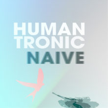 Humantronic – Naive