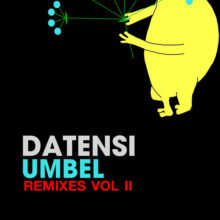 Datensi – Umbel Remixes Vol 2