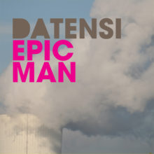 Datensi – Epic Man