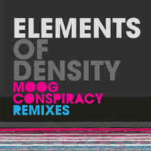 Moog Conspiracy – Elements of Density (Remixes)