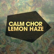 Calm Chor – Lemon Haze