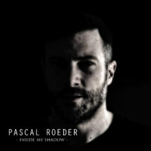 Pascal Roeder – Inside My Shadow